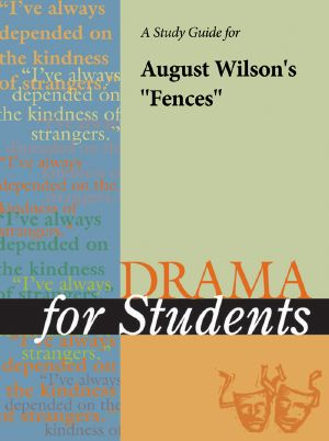 [Drama for Students 01] • A Study Guide for August Wilson's "Fences"